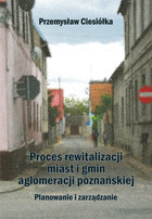 Proces rewitalizacji miast i gmin aglomeracji poznańskiej planowanie i zarządzanie