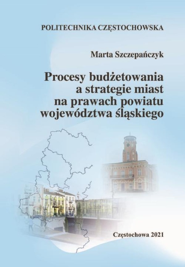 Procesy budżetowania a strategie miast na prawach powiatu województwa śląskiego - pdf