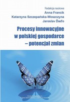 Okładka:Procesy innowacyjne w polskiej gospodarce - potencjał zmian 