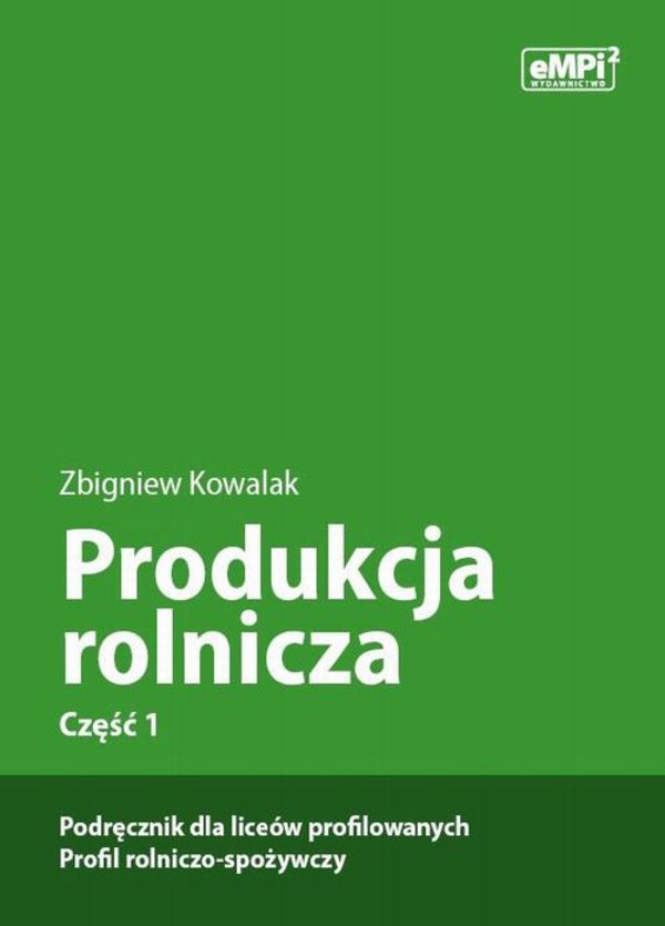 Produkcja rolnicza, cz. 1 – podręcznik dla liceów profilowanych, profil rolniczo-spożywczy - pdf