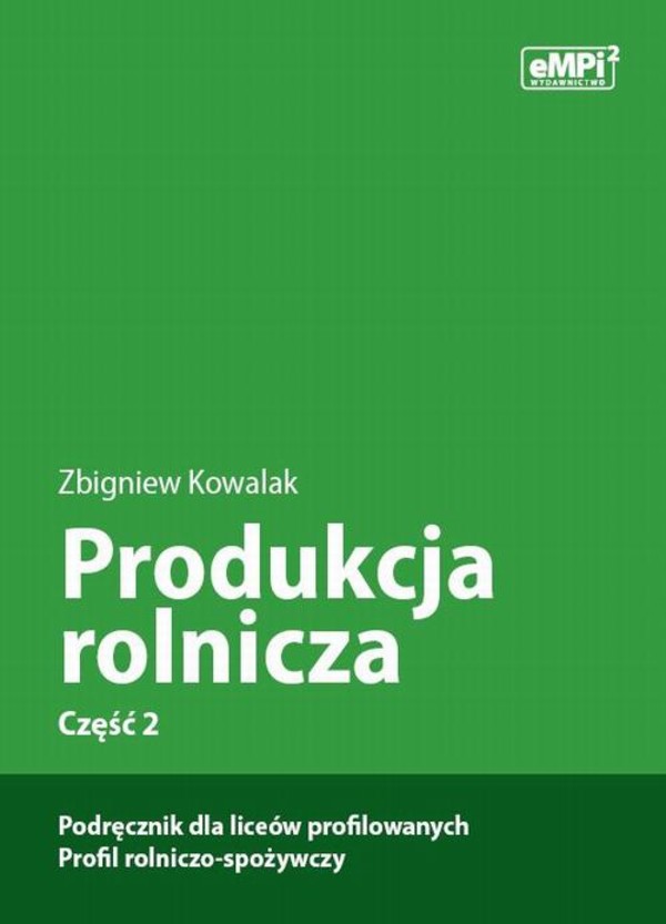 Produkcja rolnicza, cz. 2 – podręcznik dla liceów profilowanych, profil rolniczo-spożywczy - pdf