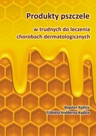 Produkty pszczele w trudnych do leczenia chorobach dermatologicznych - pdf