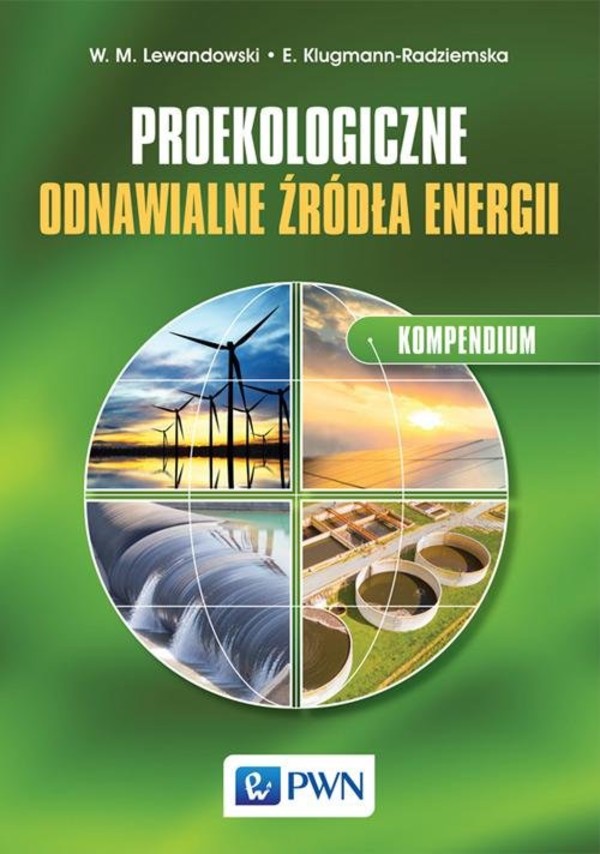 Proekologiczne, odnawialne źródła energii Kompendium