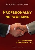 Profesjonalny Networking czyli kontakty które procentują