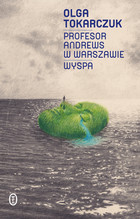 Okładka:Profesor Andrews w Warszawie. Wyspa, Olga Tokarczuk 