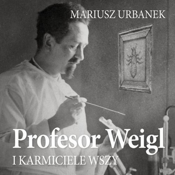 Profesor Weigl i karmiciele wszy - Audiobook mp3