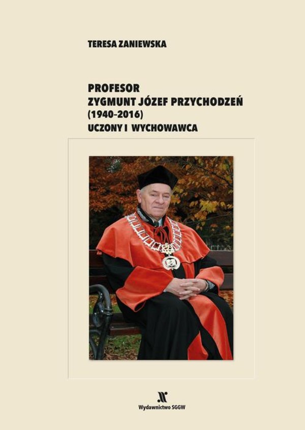 Profesor Zygmunt Józef Przychodzeń (1940-2016). Uczony i wychowawca - pdf