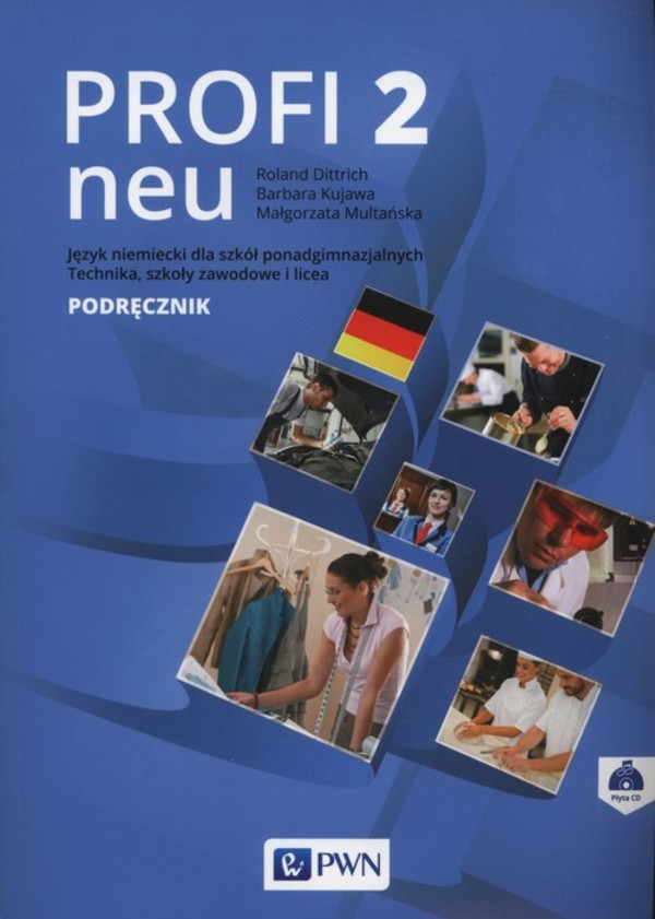 Profi neu 2. Podręcznik Język niemiecki dla szkół ponadgimnazjalnych, technika i szkoły zawodowe