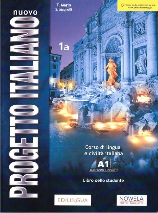 Nuovo Progetto Italiano 1A. Podręcznik do języka włoskiego + zawartość dostępna online Po podstawówce, 4-letnie liceum i 5-letnie technikum