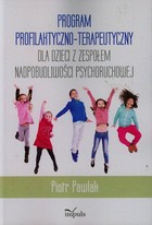 Program profilaktyczno-terapeutyczny dla dzieci z zespołem nadpobudliwości psychoruchowej - mobi, epub