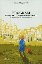 Okładka:Program profilaktyczno-wychowawczy dla uczniów klas I-III szkoły podstawowej 