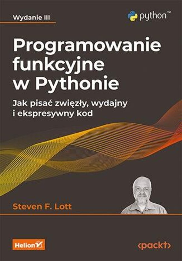 Programowanie funkcyjne w Pythonie Jak pisać zwięzły, wydajny i ekspresywny kod