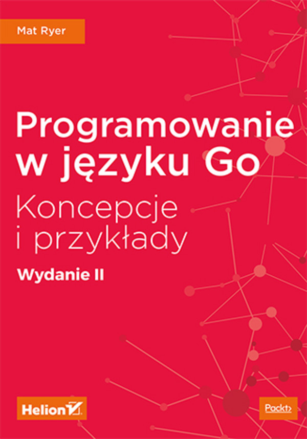 Programowanie w języku Go. Koncepcje i przykłady