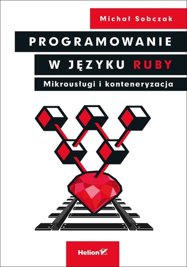 Programowanie w języku Ruby Mikrousługi i konteneryzacja