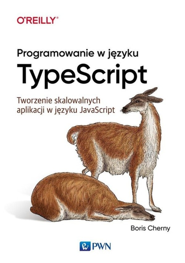 Programowanie w TypeScript Tworzenie skalowalnych aplikacji w JavaScript