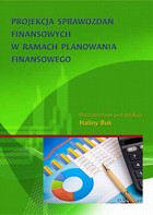 Okładka:Projekcja sprawozdań finansowych w ramach planowania finansowego 