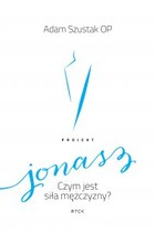 Projekt Jonasz - mobi, epub Czym jest siła mężczyzny?