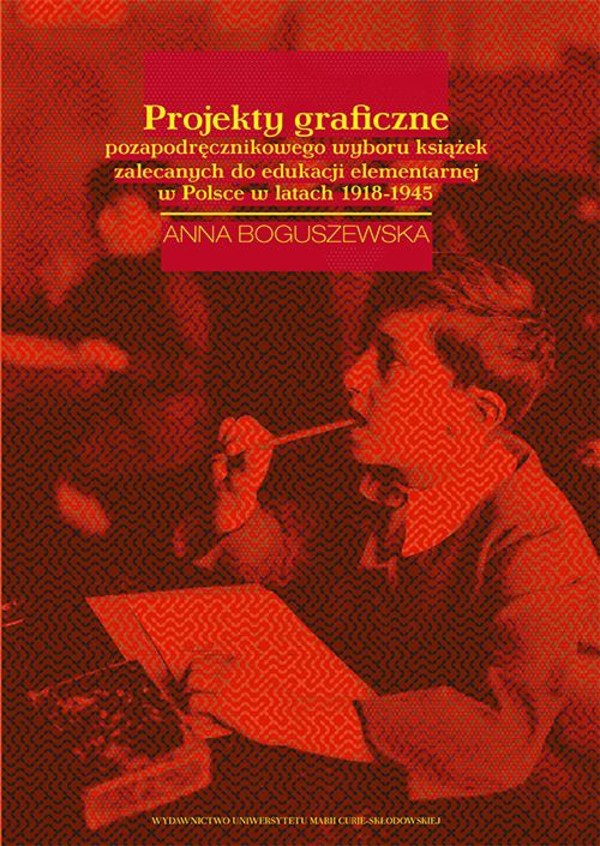 Projekty graficzne poza podręcznikowego wyboru książek zalecanych do edukacji elementarnej w Polsce w latach 1918-1945