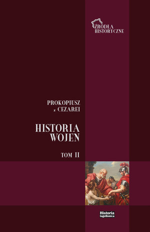 Prokopiusz z Cezarei Historia Wojen Tom II