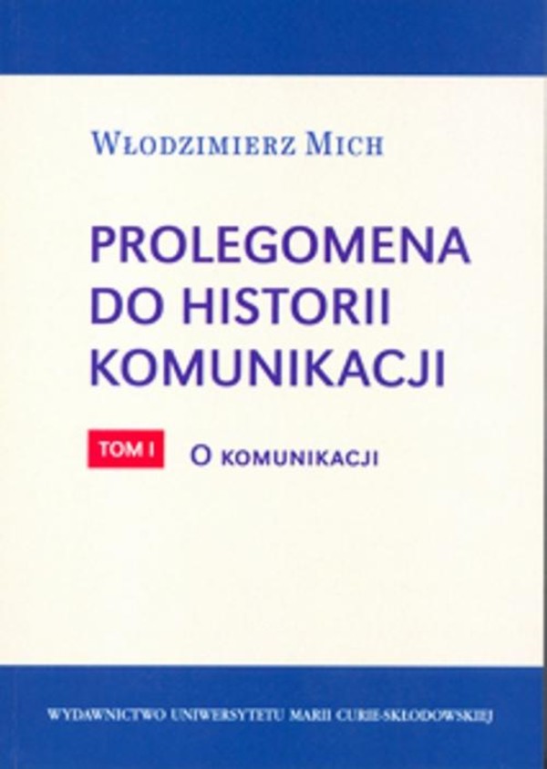 Prolegomena do historii komunikacji - tom 1. O komunikacji - pdf