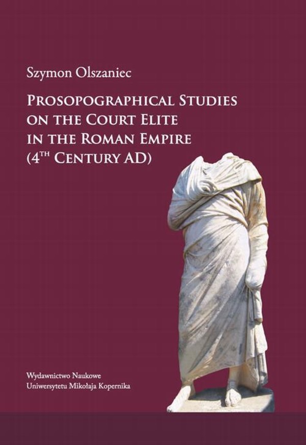 Prosopographical studies on the court elite in the Roman Empire (4th century A. D.) - pdf