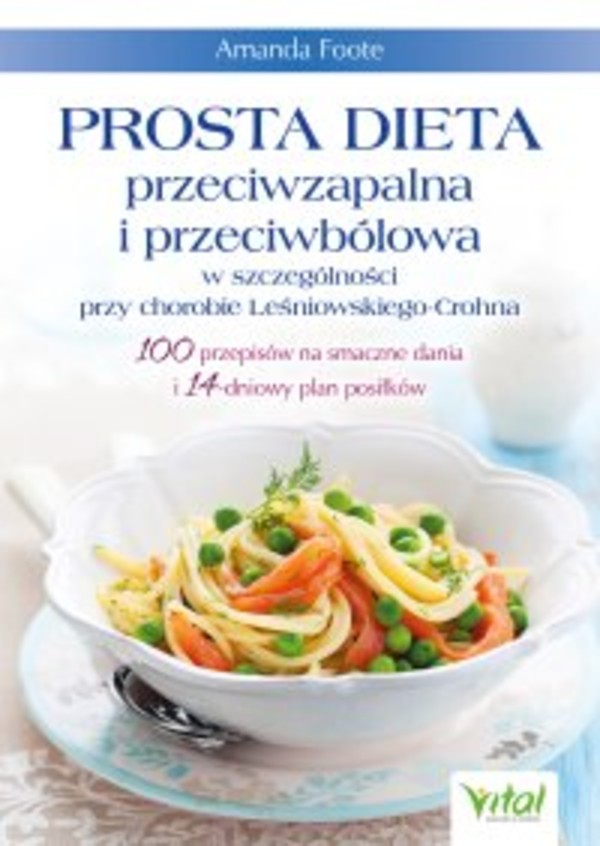 Prosta dieta przeciwzapalna i przeciwbólowa w szczególności przy chorobie Leśniowskiego-Crohna - mobi, epub, pdf