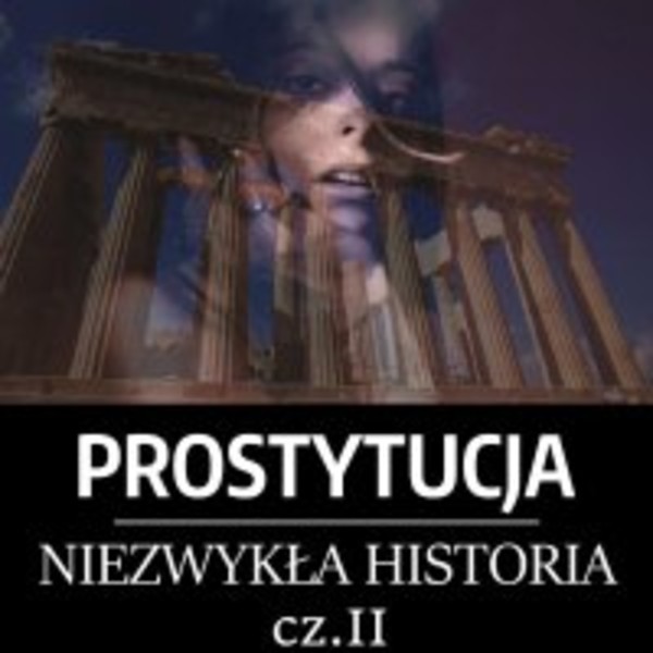 Prostytucja. Niezwykła historia. Część 2. Antyczna Grecja - Audiobook mp3