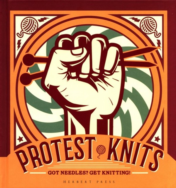 Protest Knits Got needles? Get knitting