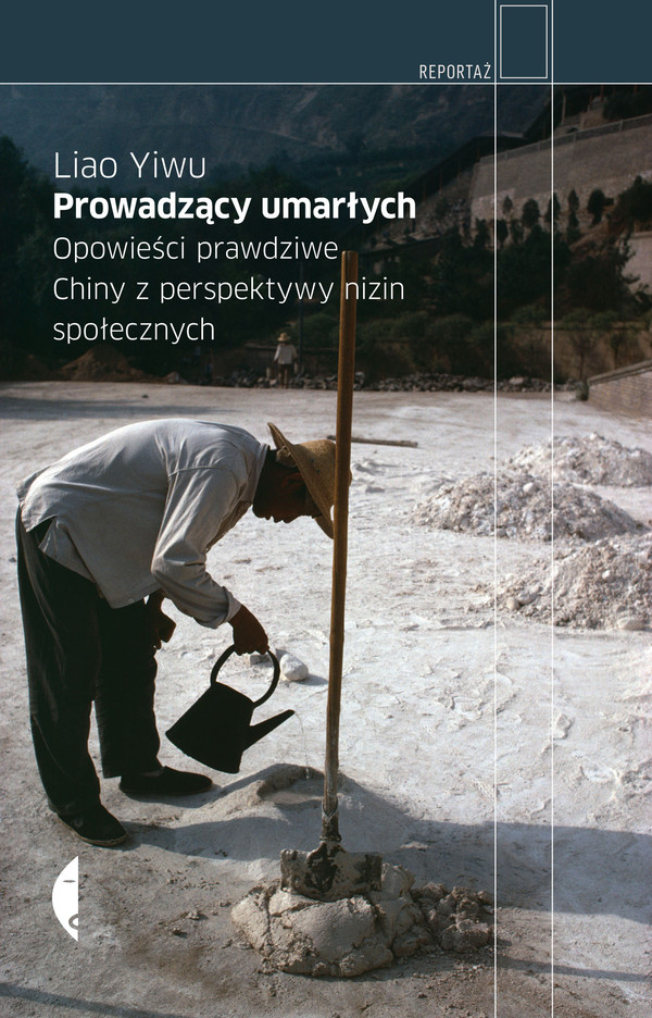 Prowadzący umarłych Opowieści prawdziwe Chiny z perspektywy nizin społecznych, wyd. 2