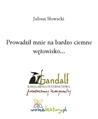 Prowadził mnie na bardzo ciemne wężowisko...