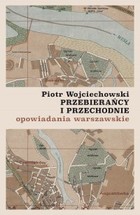 Przebierańcy i przechodnie - mobi, epub, pdf Opowiadania warszawskie