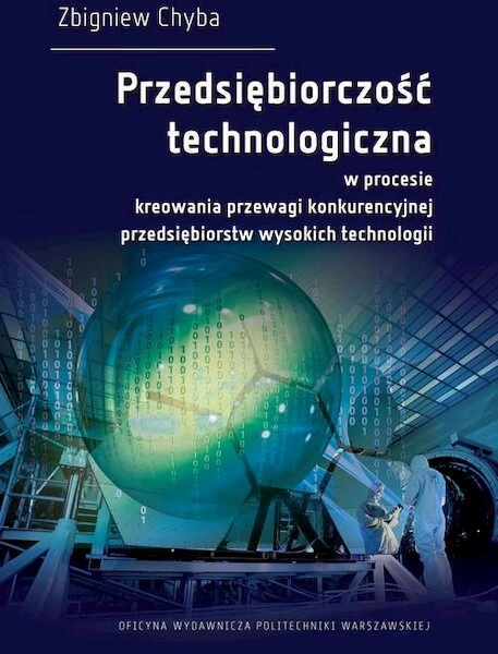 Przedsiębiorczość technologiczna w procesie kreowania przewagi konkurencyjnej przedsiębiorstw wysokich technologii - pdf