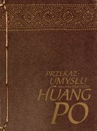 Przekaz Umysłu Nauczanie mistrza zen Huang po - mobi, epub, pdf