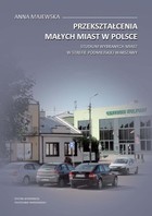 Przekształcenia małych miast w Polsce - pdf Studium wybranych miast w strefie podmiejskiej Warszawy
