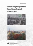 Przemiany funkcjonalno-przestrzenne Starego Miasta w Mysłowicach w latach 1913&#8211;2013 - 06 Podsumowanie i wnioski; Aneks
