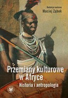 Przemiany kulturowe w Afryce - mobi, epub, pdf Historia i antropologia