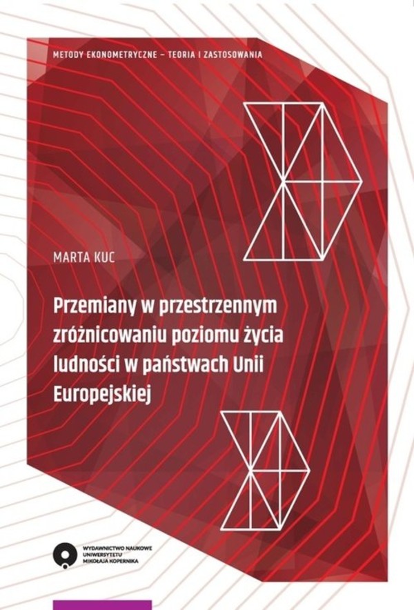 Przemiany w przestrzennym zróżnicowaniu poziomu życia ludności w państwach Unii Europejskiej