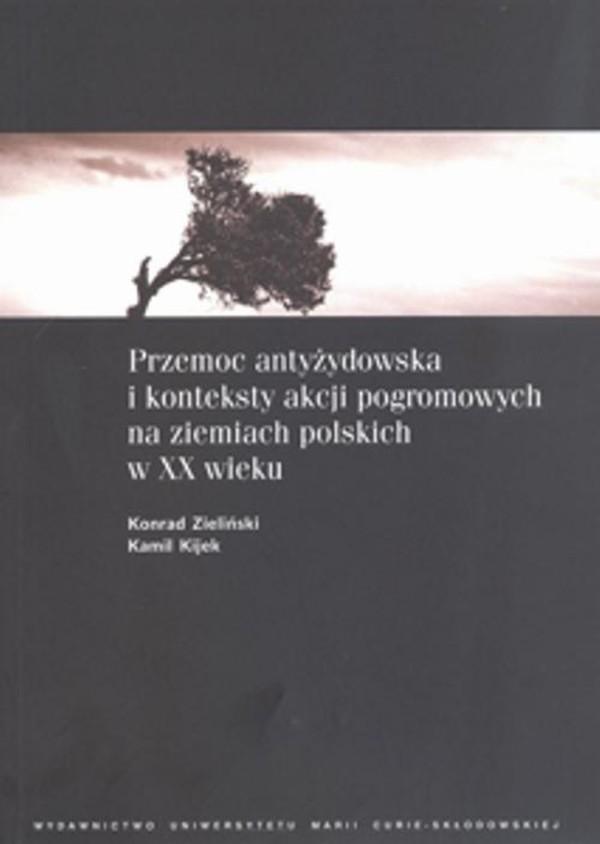 Przemoc antyżydowska i konteksty akcji pogromowych na ziemiach polskich w XX wieku - pdf