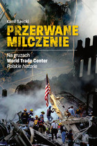 Przerwane milczenie - mobi, epub, pdf Na gruzach World Trade Center. Polskie historie