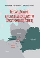 Przesmyk Suwalski kluczem dla bezpieczeństwa Rzeczypospolitej Polskiej - pdf
