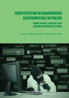 Przestępstwa w bankowości elektronicznej w Polsce. Próba oceny z perspektywy prawno-kryminalistycznej - pdf