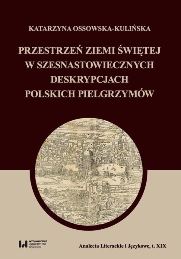 Przestrzeń Ziemi Świętej w szesnastowiecznych deskrypcjach polskich pielgrzymów - pdf