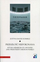 Przeszłość niepokonana - pdf Sztuka niemiecka po 1945 roku jako przestrzeń i medium pamięci