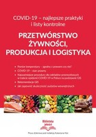 Przetwórstwo żywności, produkcja i logistyka - pdf COVID-19 - najlepsze praktyki i listy kontrolne