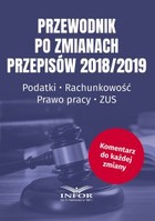 Przewodnik po zmianach przepisów 2018/2019 - pdf Podatki. Rachunkowość. Prawo Pracy .ZUS