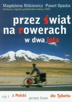 Przez świat na rowerach w dwa lata Rok I z Polski przez Iran do Tybetu