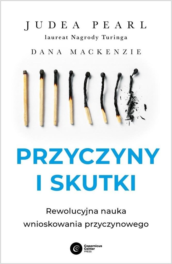 Przyczyny i skutki Rewolucyjna nauka wnioskowania przyczynowego