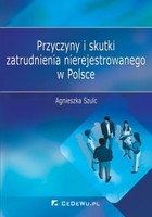 Przyczyny i skutki zatrudnienia nierejestrowanego w Polsce - pdf