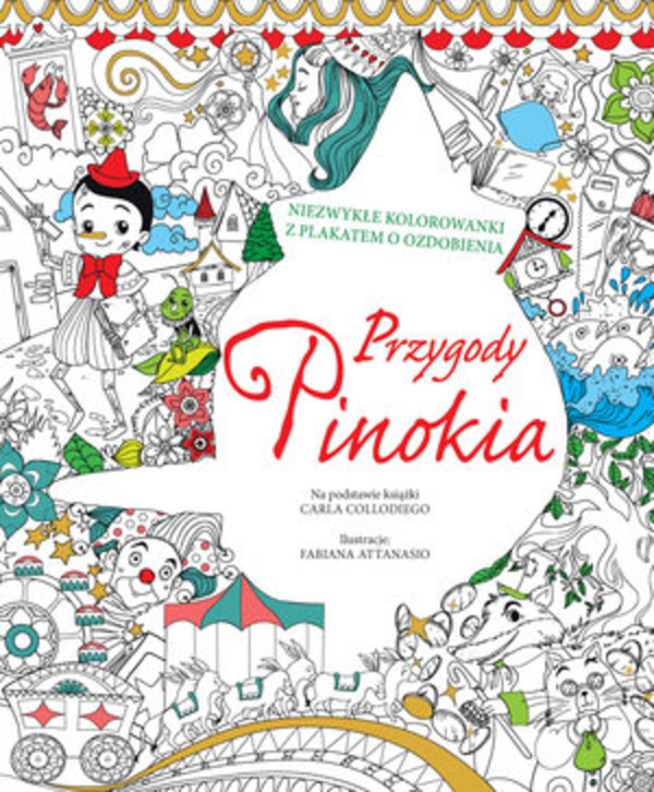 Przygody Pinokia. Niezwykłe kolorowanki z plakatem do ozdobienia