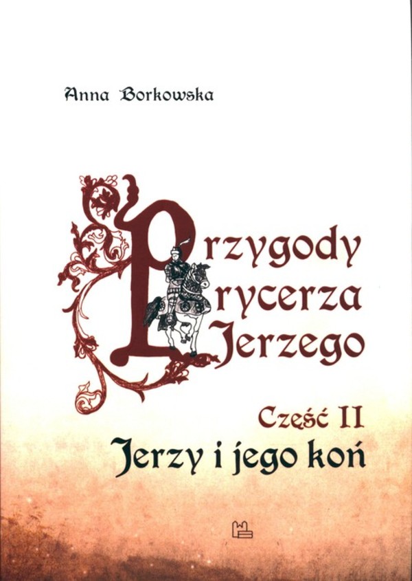 Przygody rycerza Jerzego Część 2 Jerzy i jego koń